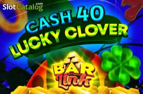 Cash 40 Lucky Clover Bar Link слот