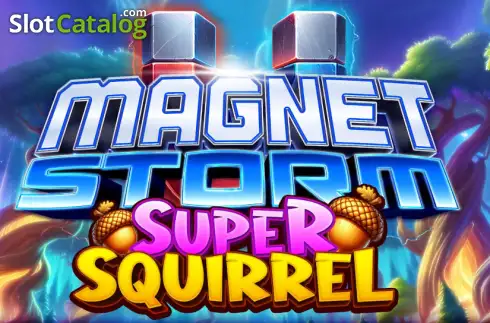 Magnet Storm Super Squirrel слот