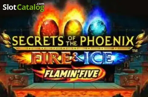 Secrets of the Phoenix Fire and Ice Flamin' Five слот