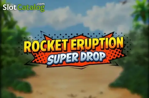 Rocket Eruption Super Drop слот