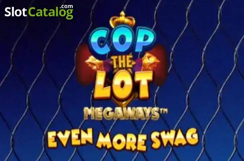 Cop The Lot Megaways Even More Swag слот