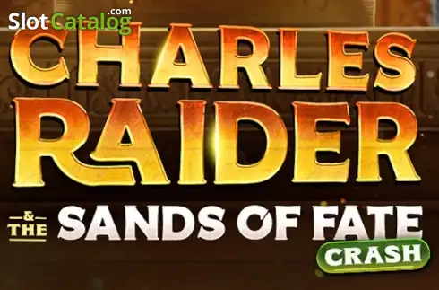 Charles Raider & The Sands of Fate Crash слот