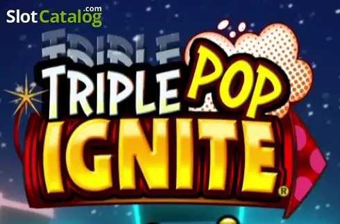 Triple Pop Ignite слот