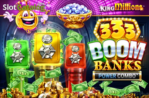 333 Boom Banks Power Combo King Millions слот
