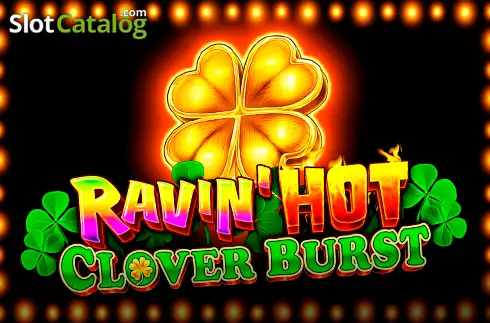 Ravin' Hot - Clover Burst слот