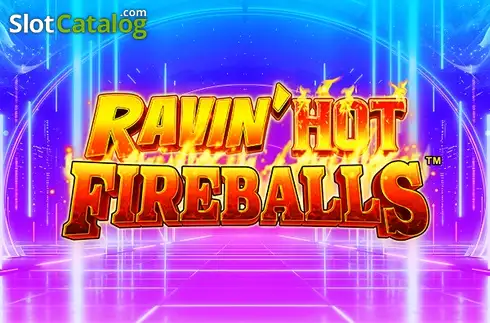 Ravin' Hot Fireballs слот