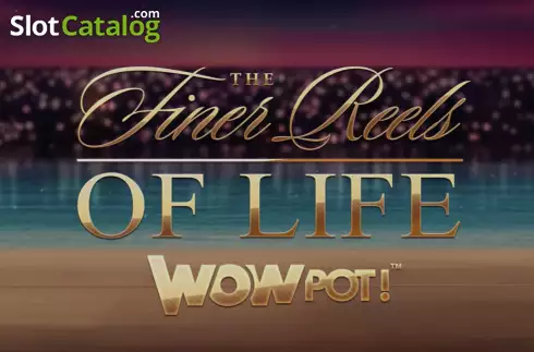 The Finer Reels of Life WOWPOT слот