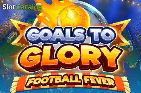Goals to Glory - Football Fever слот