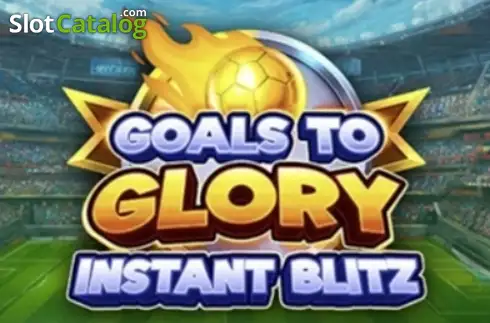 Goals to Glory - Instant Blitz слот