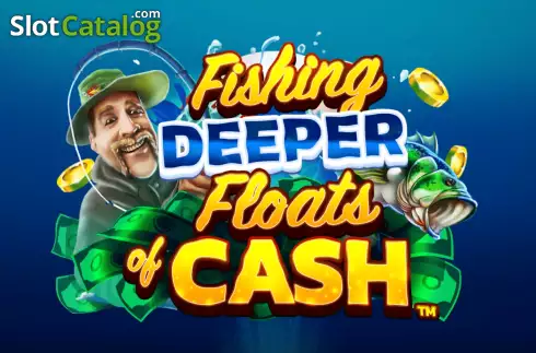 Fishing Deeper Floats of Cash слот