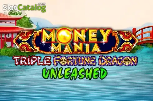 Money Mania Triple Fortune Dragon Unleashed слот