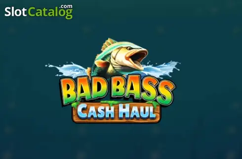 Bad Bass Cash Haul слот
