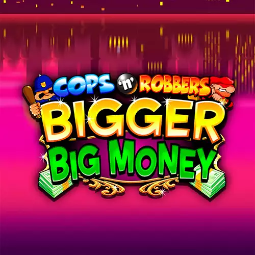 Cops 'n' Robbers Bigger Big Money логотип