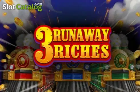 3 Runaway Riches