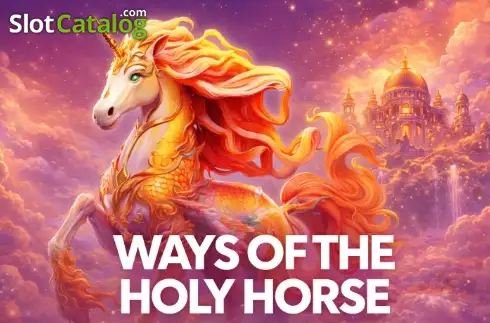 Ways of the Holy Horse слот