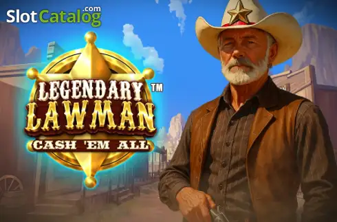Legendary Lawman Cash 'Em All слот