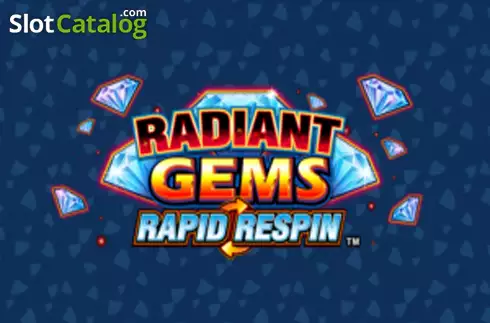 Radiant Gems Rapid Respin слот