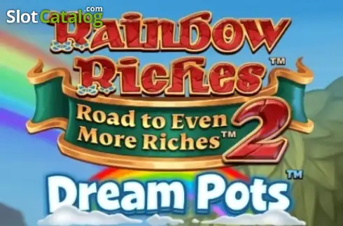 Rainbow Riches Road to Even More Riches 2 Dream Pots слот