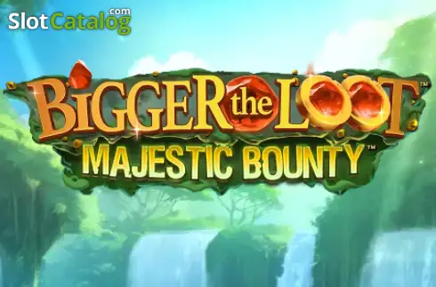 Bigger The Loot Majestic Bounty слот