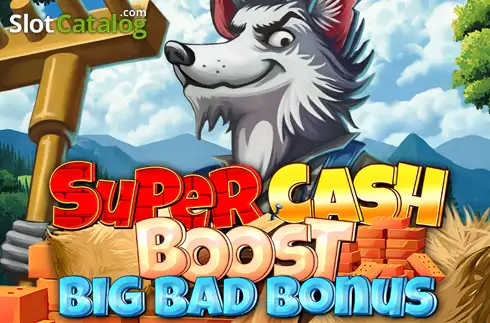 Super Cash Boost: Big Bad Bonus слот