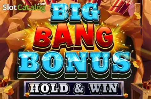 Big Bang Bonus: Hold & Win слот