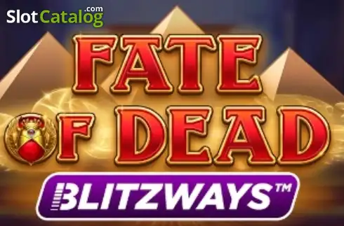 Fate of Dead Blitzways слот