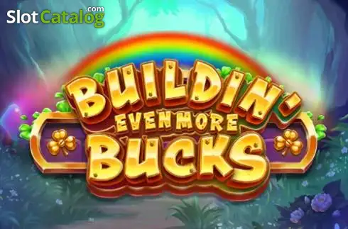 Buildin’ Even More Bucks слот
