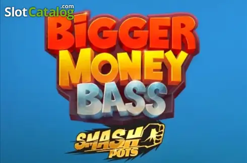 Bigger Money Bass Smash Pots слот