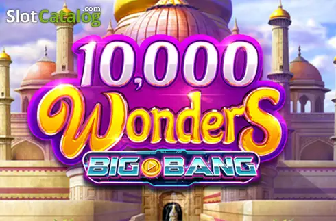 10,000 Wonders Big Bang слот