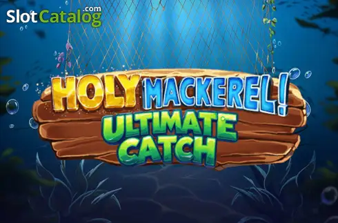 Holy Mackerel Ultimate Catch слот