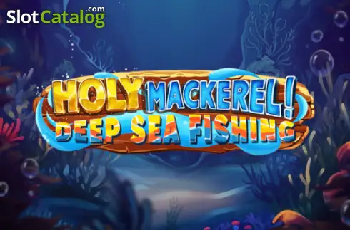 Holy Mackerel Deep Sea Fishing слот