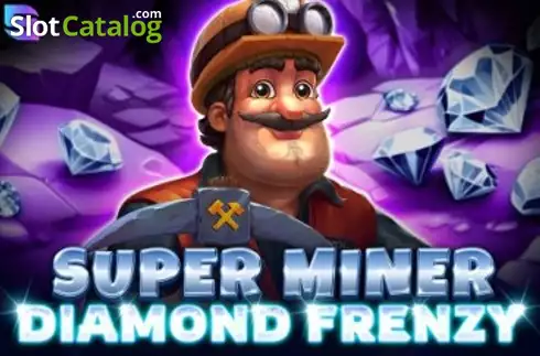 Super Miner - Diamond Frenzy слот