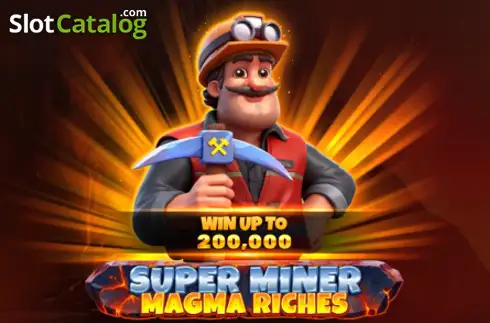 Super Miner - Magma Riches слот