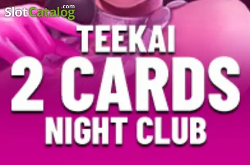 Teekai 2 Cards Night Club слот