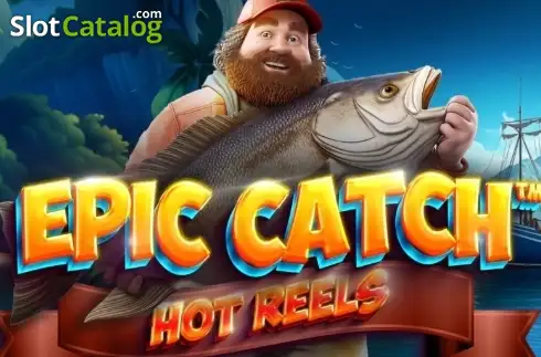 Epic Catch Hot Reels слот Epic Catch Hot Reels слот