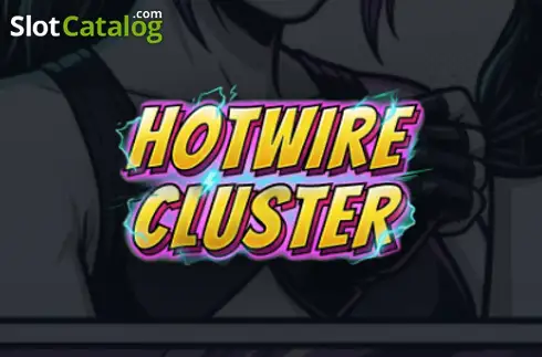 Hotwire Cluster слот