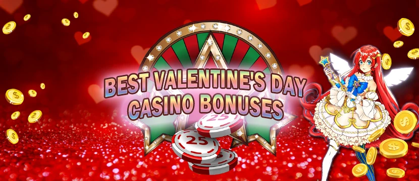 Where to Find the Best Valentine's Day Casino Bonuses