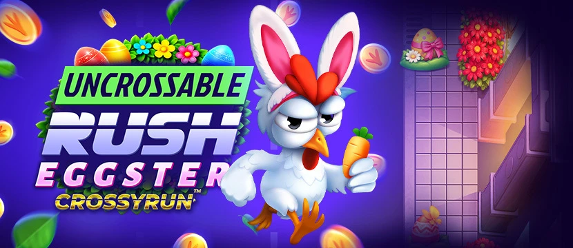 Uncrossable Rush Eggster